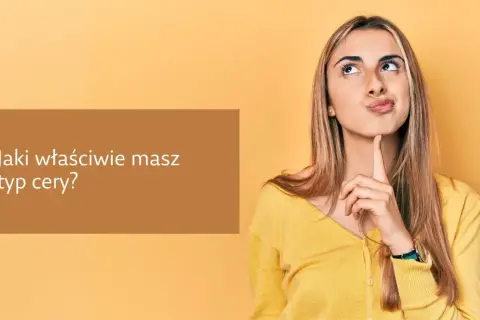 Jaki masz typ cery? Test + pielęgnacja dla każdego rodzaju.