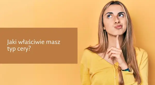 Jaki masz typ cery? Test + pielęgnacja dla każdego rodzaju.