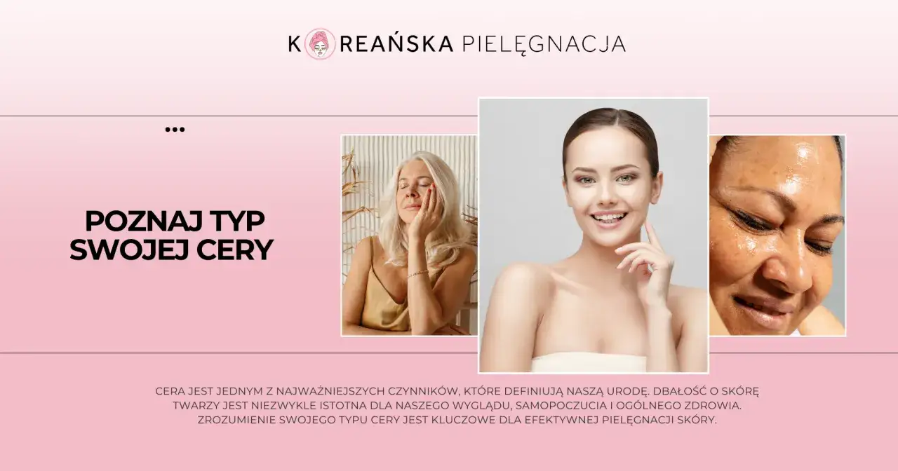 r&oacute;żne typy cery i ich charakterystyka